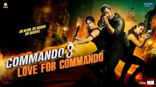 Commando 3 | Love for Commando | Vidyut, Adah, Angira, Gulshan| Vipul Amrutlal Shah| In Cinemas Now