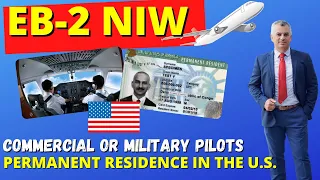 EB-2 NIW FOR PILOTS / This is a good opportunity for commercial or military pilots/Resident Card