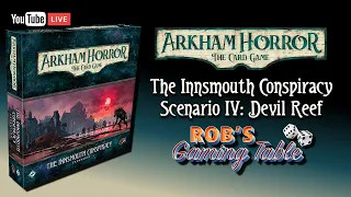 Arkham Horror The Card Game The Innsmouth Conspiracy Part 4