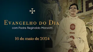 EVANGELHO DO DIA | 16/05/2024 | Jo 17, 20-26 | @PadreManzottiOficial