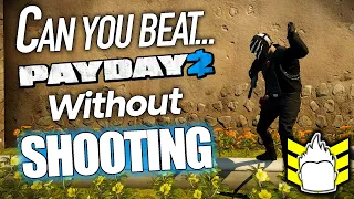 Can You Beat Payday 2 Without Shooting? - Continuing TheKknowley's Challenge