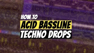 How To ACID BASSLINE TECHNO DROPS in FL Studio