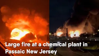 Passaic | New Jersey | Massive Fire Breaks Out at NJ Chemical Plant