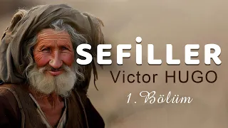 Sefiller - SESLİ KİTAP - Victor HUGO  (1.Bölüm)-Vasfiye Sarıkaya/ ÜCRETSİZ