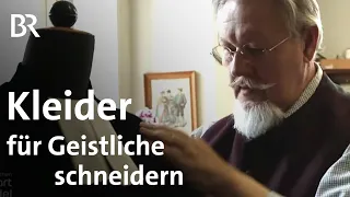 Altehrwürdige Amtstracht: Talarschneider Reinhard Albrecht | Zwischen Spessart und Karwendel | BR