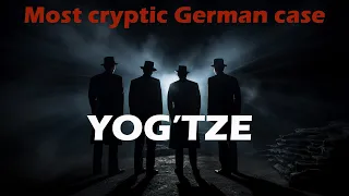 YOGTZE - mysterious unsolved case