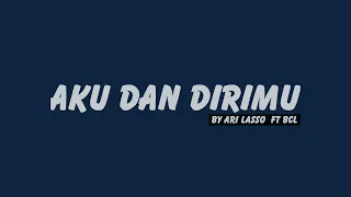 Ari Lasso ft BCL - Aku Dan Dirimu // Lirik HQ