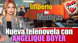 IMPERIO DE MENTIRAS nueva telenovela con ANGELIQUE BOYER