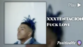 XXXTENTACION - Fuck Love (Authentic 639Hz Love & Connection)
