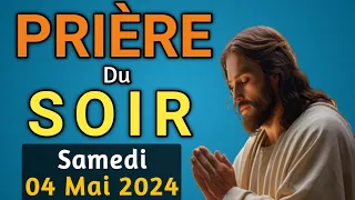 🙏 PUISSANTE PRIERE du SOIR et NUIT Samedi 04 Mai 2024 Prières et Psaume pour Bien Dormir