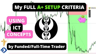 My 2023 COMPLETE A+ Setup by FUNDED/FULL-TIME TRADER | ICT CONCEPTS