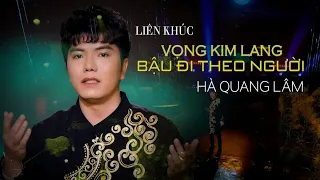 Vọng Kim Lang (Phi Nhung - Bạch Mai) & Bậu Đi Theo Người (Nguyễn Ngọc Thạch) - Hà Quang Lâm