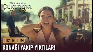 Eşkıyalar konağı yakıp yıktılar! - Bir Zamanlar Çukurova 102. Bölüm (SEZON FİNALİ)