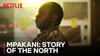 MPAKANI:STORY OF THE NORTH  | NETFLIX OFFICIAL TRAILER.