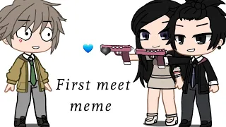 First meet meme  (Daiharu) gacha club
