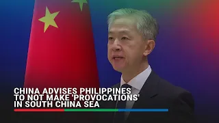 China advises Philippines to not make 'provocations' in South China Sea | ABS-CBN News