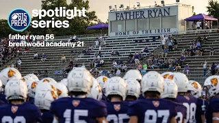 Week 4 Spotlight Film: Father Ryan 56, Brentwood Academy 21