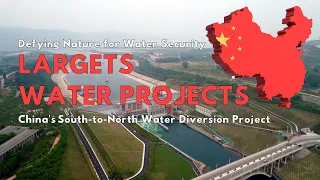 $62 Billion China's South-to-North Water Transfer Project