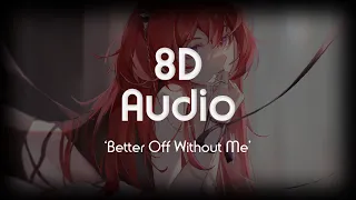 Matt Hansen - better off without me | 8D Audio