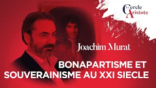 Bonapartisme et souverainisme au XXI siècle I Joachim Murat