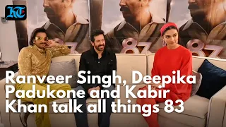 Deepika Padukone, Ranveer Singh and Kabir Khan talk all things 83