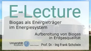 02. Biogas als Energieträger im Energiesystem | Aufbereitung von Biogas in Erdgasqualität