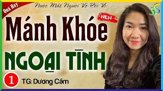 Tập 1 Mánh Khóe Ngoại Tình: làm người vợ khóc hết nước mắt - Truyện Kể Đêm Khuya 2024