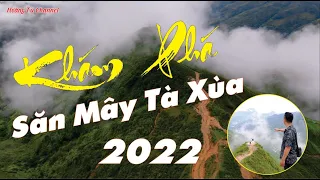 SĂN MÂY TÀ XÙA 2022 (PHẦN 1) - CHINH PHỤC SỐNG LƯNG KHỦNG LONG ĐẦY NGUY HIỂM