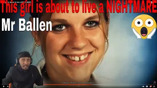Mr Ballen - This girl is about to live a NIGHTMARE (REACTION)