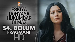 Eşkıya Dünyaya Hükümdar Olmaz 54. Bölüm Fragmanı - atv