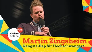 Martin Zingsheim / Gangsta-Rap für Hochschwangere / Kleine Affäre außer Haus 2020