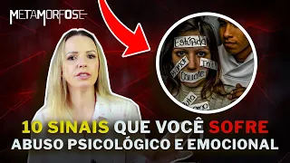 10 SINAIS DE QUE VOCÊ SOFRE ABUSO PSICOLÓGICO E EMOCIONAL | METAMORFOSE