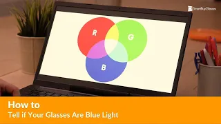 How to Tell if Your Glasses Are Blue Light