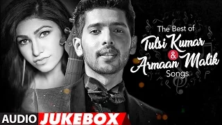 The Best Of Tulsi Kumar & Armaan Malik Songs 2017 | Audio Jukebox | T-Series