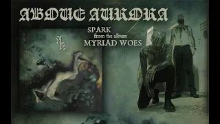 ABOVE AURORA  "Spark" - taken from the album "Myriad Woes"