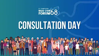 NGO CSW68 Forum: Consultation Day | 10 March, 2024