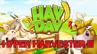 Making the Most of Hay Day Ep.5: Hyper Harvester III Achievement Guide