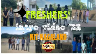 FRESHERS INTRO VIDEO 2023 | NIT NAGALAND | MOVIE CLUB NITN