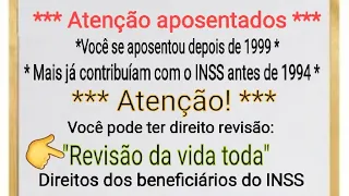 INSS: "Revisão da vida toda" Você pode ter direito, *** Conheça seus direitos.