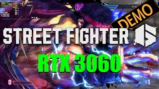 Street Fighter 6 Demo - Fight & W. Tour | 1080p | Max Settings | RTX 3060, Ryzen 5 5600, 16GB RAM