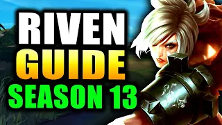 HOW TO PLAY RIVEN SEASON 13 (Best Riven Build, Runes, Gameplay) - Riven TOP Gameplay Guide S13
