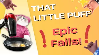 Epic Fails of That Little Puff | Try Not to Laugh!