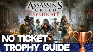 Assassin's Creed Syndicate | No Ticket Trophy Guide