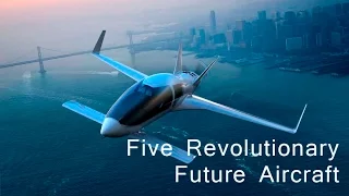 Five Future Aircraft Will be a revolution.