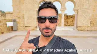 SARGUZASH SIRLARI -18 ( Medina Azahara ruinalar )