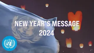 UN Chief's 2024 New Year's Message | United Nations