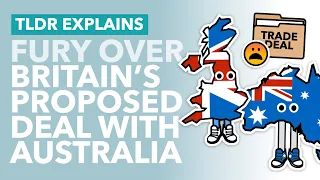 Britain's First Trade Deal: Why the UK Australia Trade Deal is Proving so Controversial - TLDR News