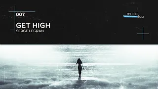 Serge Legran - Get High (musicTap Release)