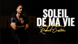 Sonny Flame x @RobertCristian - Soleil De Ma Vie (Official Lyric Video)