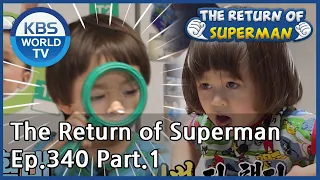 The Return of Superman [Ep.340- Part.1 / ENG / 2020.08.02]